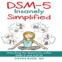 Steven Buser, MD - DSM-5 Insanely Simplified artwork