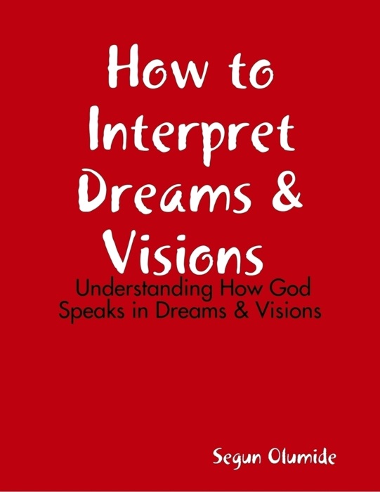 How to Interpret Dreams & Visions