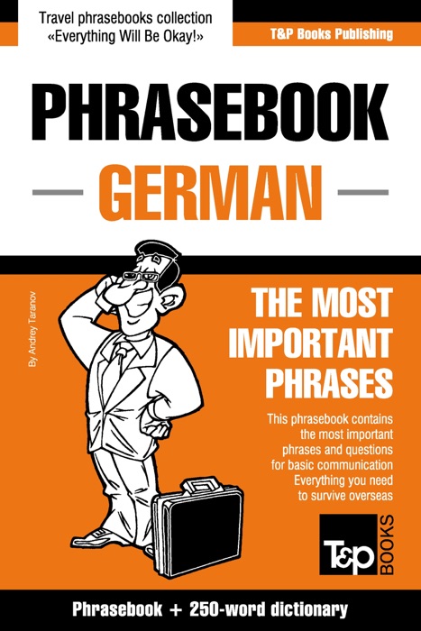 Phrasebook German: The Most Important Phrases - Phrasebook + 250-Word Dictionary