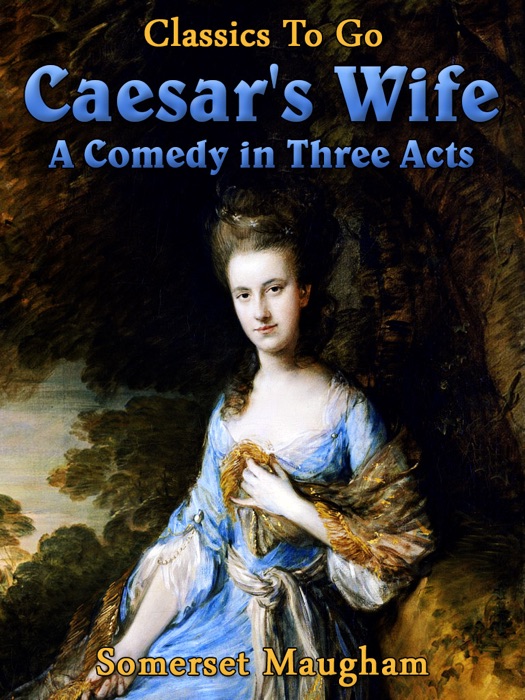 Caesar's Wife A Comedy in Three Acts