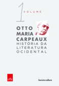 História da Literatura Ocidental - Volume 1 - Otto Maria Carpeaux