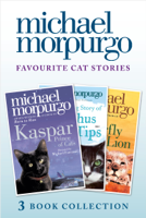Michael Morpurgo - Favourite Cat Stories: The Amazing Story of Adolphus Tips, Kaspar and The Butterfly Lion artwork