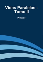 Vidas Paralelas - Tomo II
