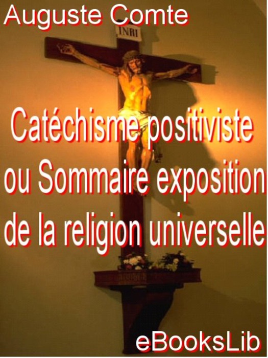 Catéchisme positiviste ou Sommaire exposition de la religion universelle