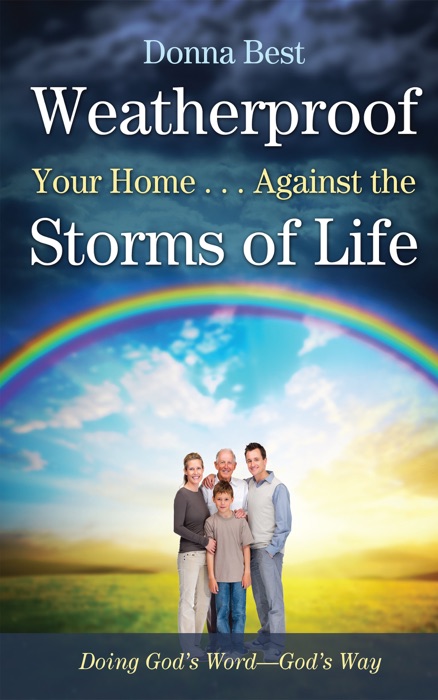 Weatherproof Your Home...Against the Storms of Life