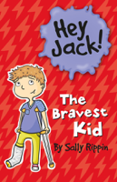 Sally Rippin - Hey Jack! The Bravest Kid artwork