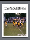 The Zone Offense: Create A Structured System - Grabowski, Keith
