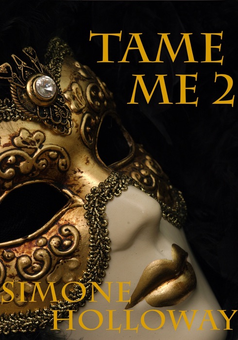 Tame Me 2 (The Billionaire's Submissive)