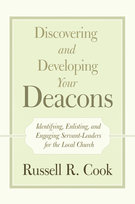 Discovering and Developing Your Deacons