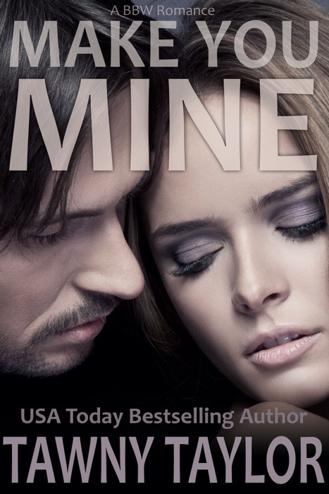 Make You Mine (A BBW Romance)