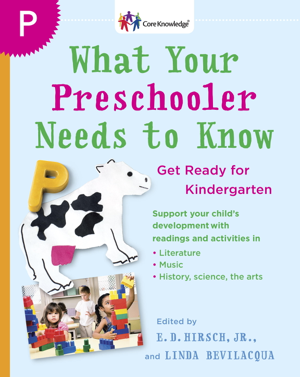 Read & Download What Your Preschooler Needs to Know Book by Core Knowledge Foundation Online