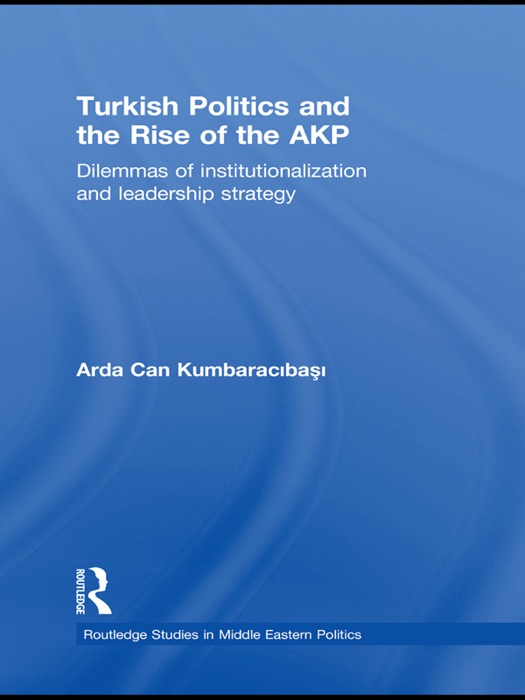 Turkish Politics and the Rise of the AKP