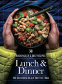Backpacker's Best Recipes: Lunch & Dinner - Backpacker Magazine