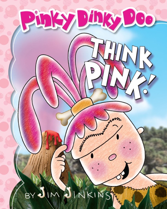 Think Pink! (Pinky Dinky Doo)