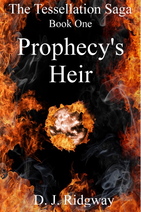 The Tessellation Saga, book one. Prophecy's Heir