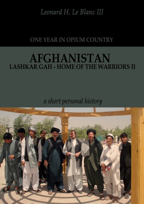 Afghanistan: Lashkar Gah - Home of the Warriors Part II