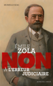 Emile Zola : "Non à l'erreur judiciaire" - Murielle Szac