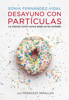 Desayuno con partículas - Sonia Fernández-Vidal & Francesc Miralles