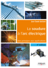 La soudure à l'arc électrique - Jean-Claude Guichard