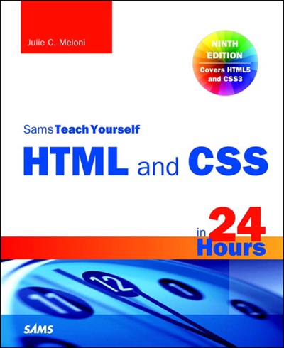 HTML and CSS in 24 Hours Sams Teach Yourself Updated for HTML5 and CSS3 9e