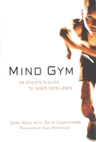 Gary Mack & David Casstevens - Mind Gym : An Athlete's Guide to Inner Excellence artwork