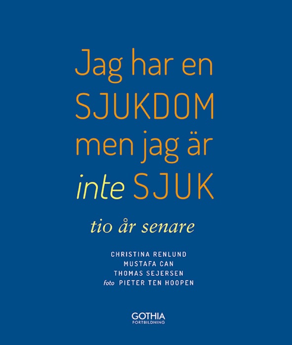 Jag har en sjukdom men jag är inte sjuk - tio år senare