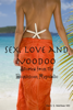 Sex, Love and Voodoo: Stories from the Dominican Republic - Mark Wellbee