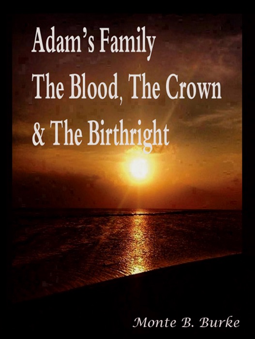 Adam's Family, The Blood, The Crown & The Birthright