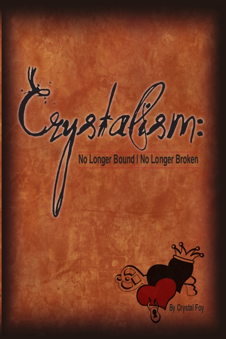 Crystalism: No Longer Bound No Longer Broken