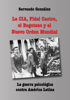 La CIA, Fidel Castro, el Bogotazo y el Nuevo Orden Mundial - Servando González