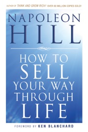 How To Sell Your Way Through Life - Napoleon Hill