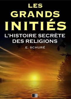 Les Grands Initiés - Édouard Schuré