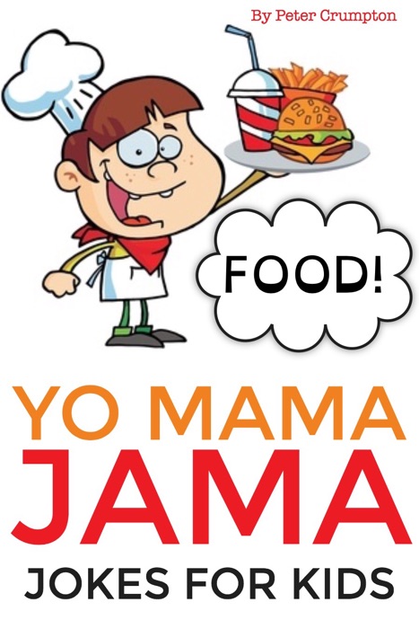 Yo Mama Jama - Food Jokes For Kids