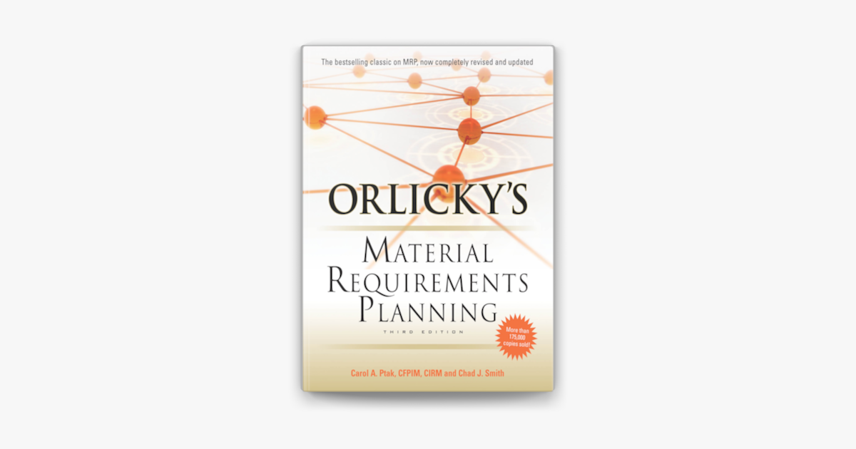 Orlicky's Material Requirements Planning, Third Edition on Apple Books Orlicky's Material Requirements Planning, Third Edition on Apple Books