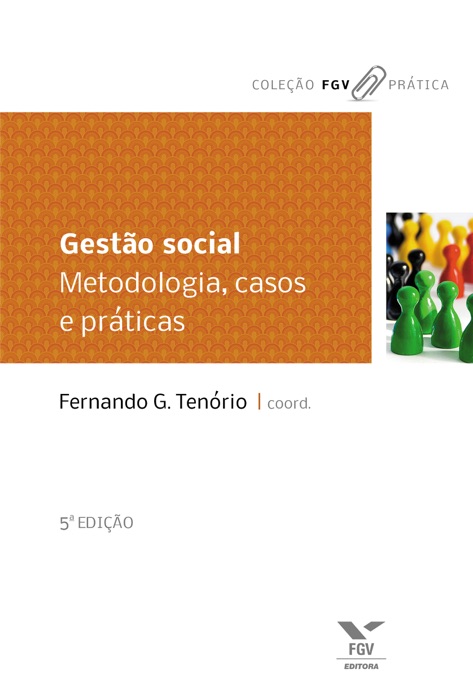 Gestão social: Metodologia, casos e práticas