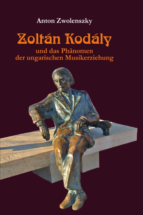 Zoltán Kodály und das Phänomen der ungarischen Musikerziehung