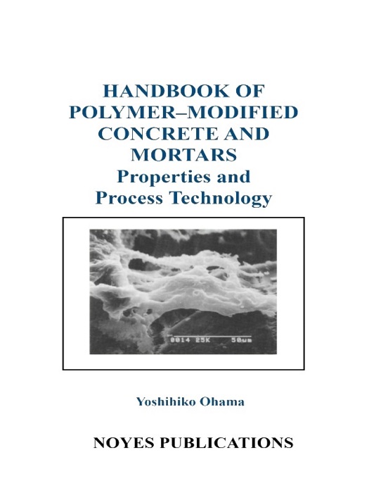 Handbook of Polymer-Modified Concrete and Mortars (Enhanced Edition)