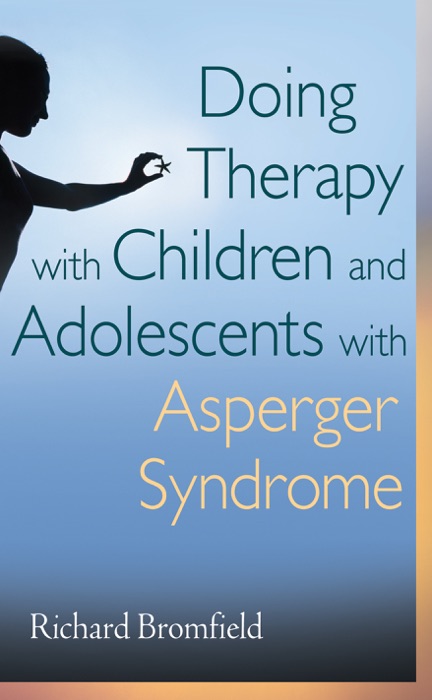 Doing Therapy with Children and Adolescents with Asperger Syndrome