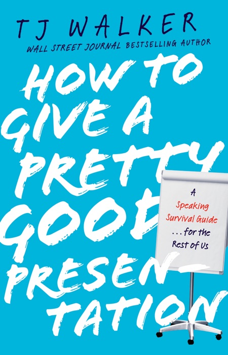 How to Give a Pretty Good Presentation
