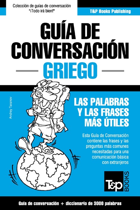 Guía de Conversación Español-Griego y vocabulario temático de 3000 palabras