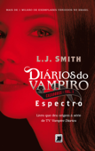 Espectro - Diários do vampiro: Caçadores - vol. 1 - L. J. Smith