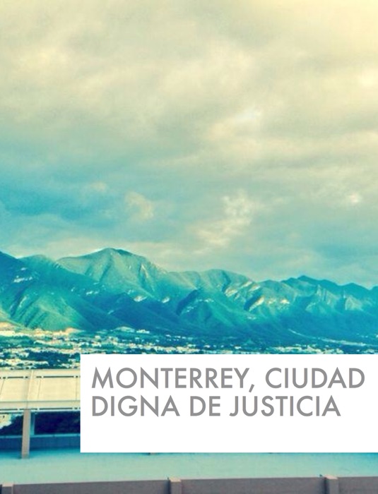 Monterrey, ciudad digna de justicia