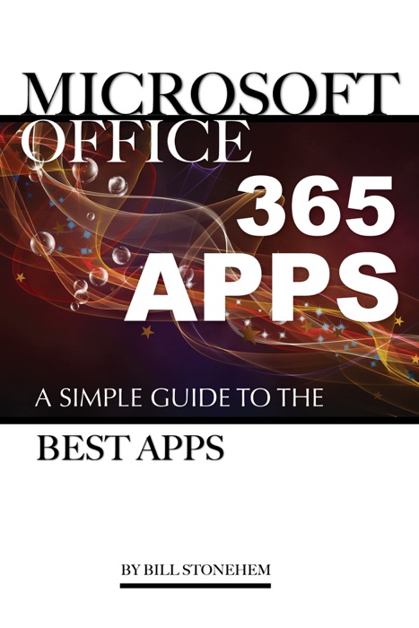 Microsoft Office 365 Apps: A Simple Guide the Best Apps