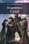 El auténtico Grial - Julio César Romano