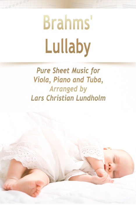 Brahms' Lullaby Pure Sheet Music for Viola, Piano and Tuba, Arranged by Lars Christian Lundholm