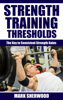 Strength Training Thresholds: The Key to Consistent Strength Gains - Mark Sherwood
