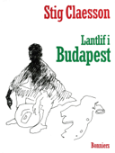 Lantlif i Budapest - Stig Claesson
