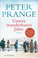 Peter Prange - Unsere wunderbaren Jahre artwork