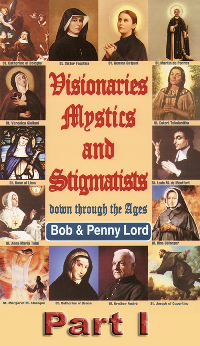 Visionaries Mystics and Stigmatists Part I