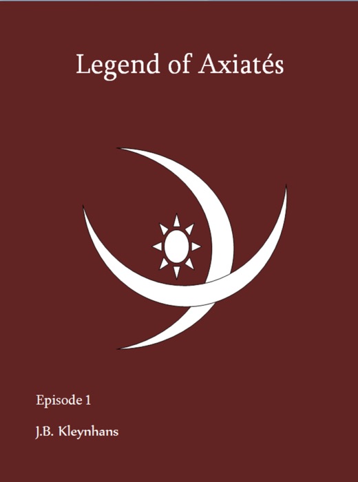 Legend of Axiatés Episode 1